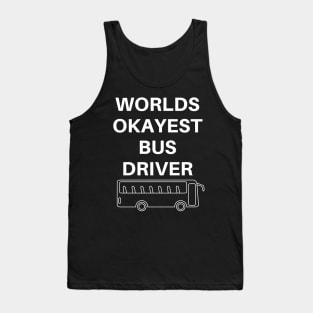 World okayest bus driver Tank Top